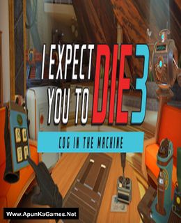 I Expect You To Die 3: Cog in the Machine Cover, Poster, Full Version, PC Game, Download Free