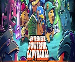 Extremely Powerful Capybaras