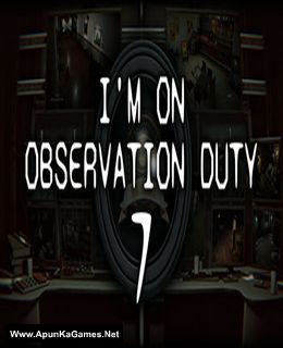 I'm on Observation Duty 7 Cover, Poster, Full Version, PC Game, Download Free