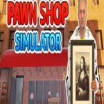 Pawn Shop Simulator