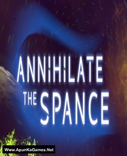 Annihilate The Spance Cover, Poster, Full Version, PC Game, Download Free