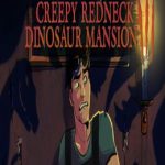 Creepy Redneck Dinosaur Mansion 3