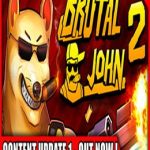 BRUTAL JOHN 2