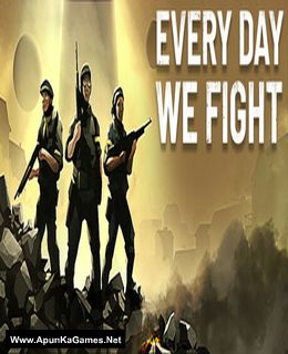 Every Day We Fight Cover, Poster, Full Version, PC Game, Download Free