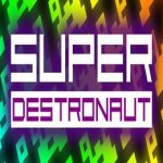 Super Destronaut