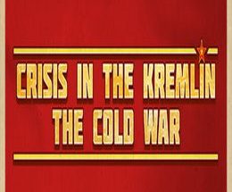 Crisis in the Kremlin: The Cold War
