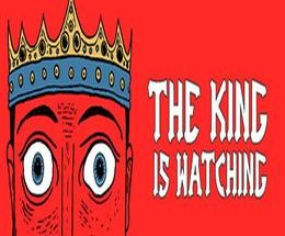 The King is Watching