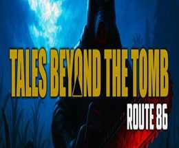 Tales Beyond The Tomb – Route 86