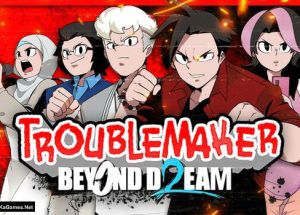 Troublemaker 2: Beyond Dream