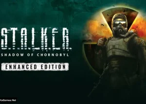 S.T.A.L.K.E.R. Shadow of Chornobyl – Enhanced Edition