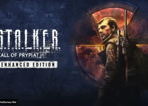 S.T.A.L.K.E.R. Call of Prypiat – Enhanced Edition