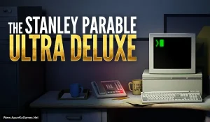 The Stanley Parable: Ultra Deluxe