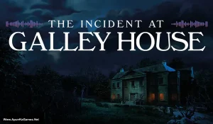 The Incident at Galley House