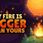 My Fire Is Bigger Than Yours